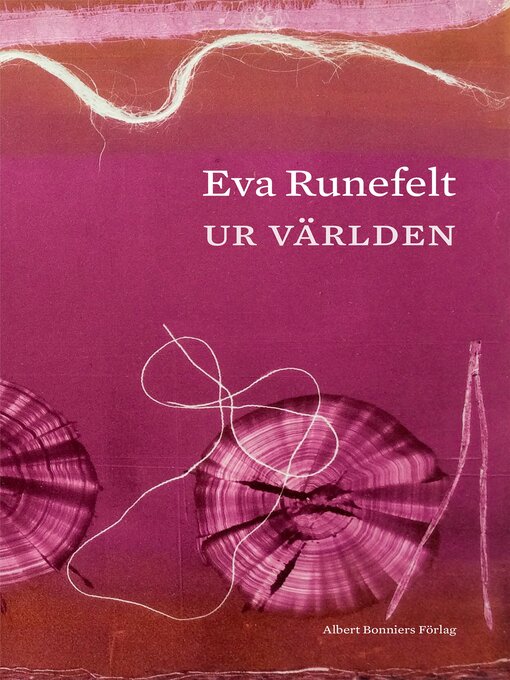 Titeldetaljer för Ur världen av Eva Runefelt - Tillgänglig